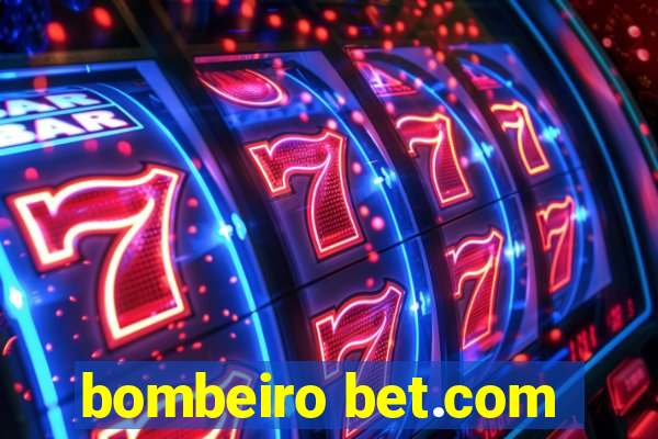 bombeiro bet.com